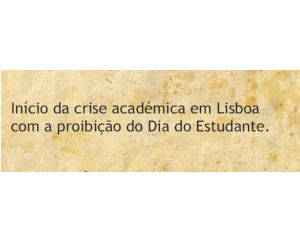 Início da crise académica em Lisboa com a proibição do Dia do Estudante