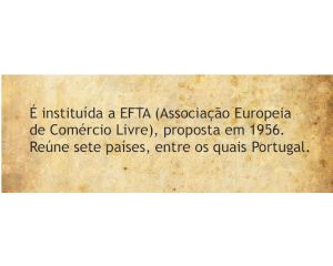 É instituída a EFTA (Associação Europeia de Comércio Livre). Reúne 7 países, entre os quais Portugal