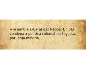 A Assembleia Geral das NU condena a política colonial portuguesa por larga maioria