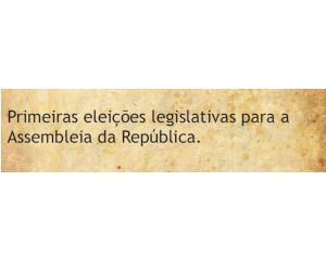 Primeiras eleições legislativas para a Assembleia da República