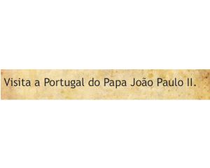 Visita a Portugal do Papa João Paulo II