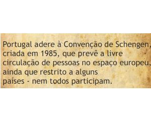 Portugal adere à Convenção de Schengen, criada em 1985, que prevê a livre circulação de pessoas no espaço europeu, ainda que restrito a alguns países - nem todos participam