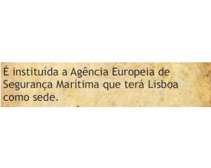 É instituída a Agência Europeia de Segurança Marítima que terá Lisboa como sede